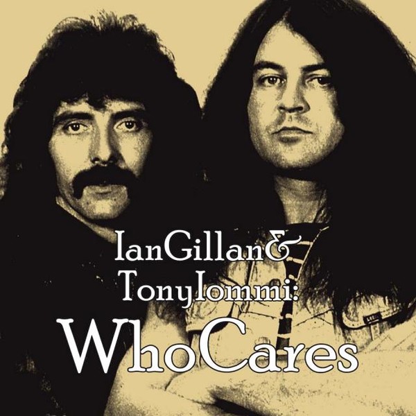 IAN GILLAN & TONY IOMMI. - "Who Cares" (2012 England)