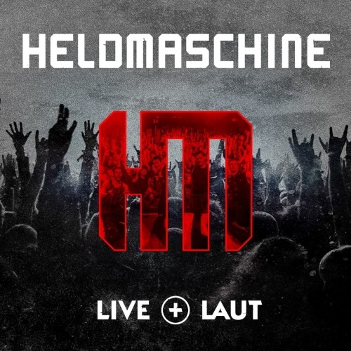 Heldmaschine - Live + Laut (Live) - 2018